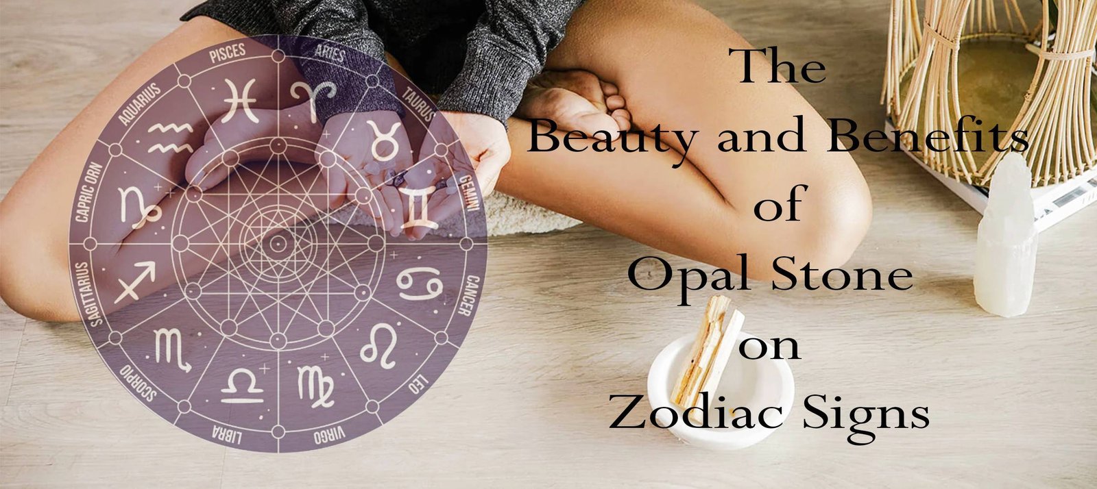 The Beauty and Benefits of Opal Stone for Every Zodiac Sign